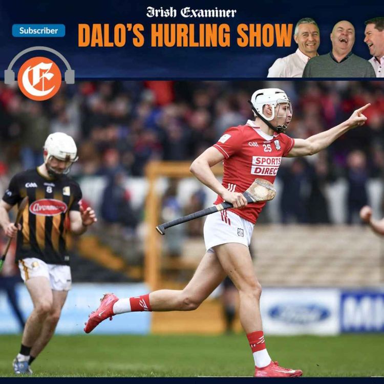 cover art for Dalo's Hurling Show: Cork's winning ways, Galway in a good place