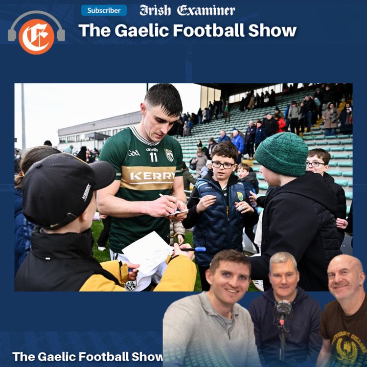 cover art for The Gaelic Football Show: Kerry show they're a class apart, looking ahead to a huge weekend