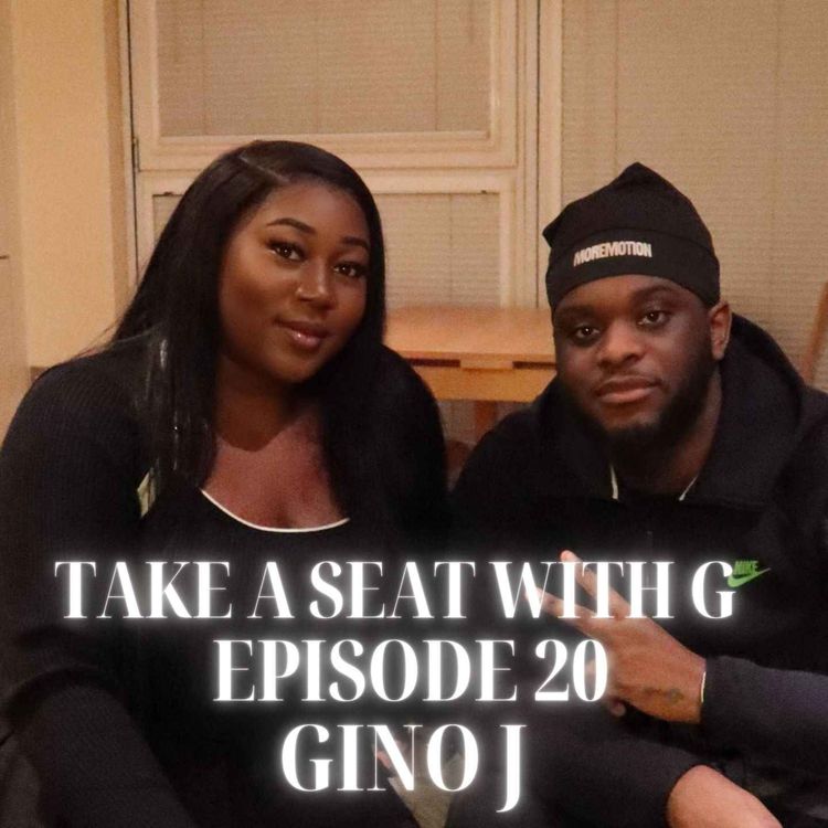 cover art for TAKE A SEAT WITH G - EPISODE 20 | INTERVIEW WITH GINO J