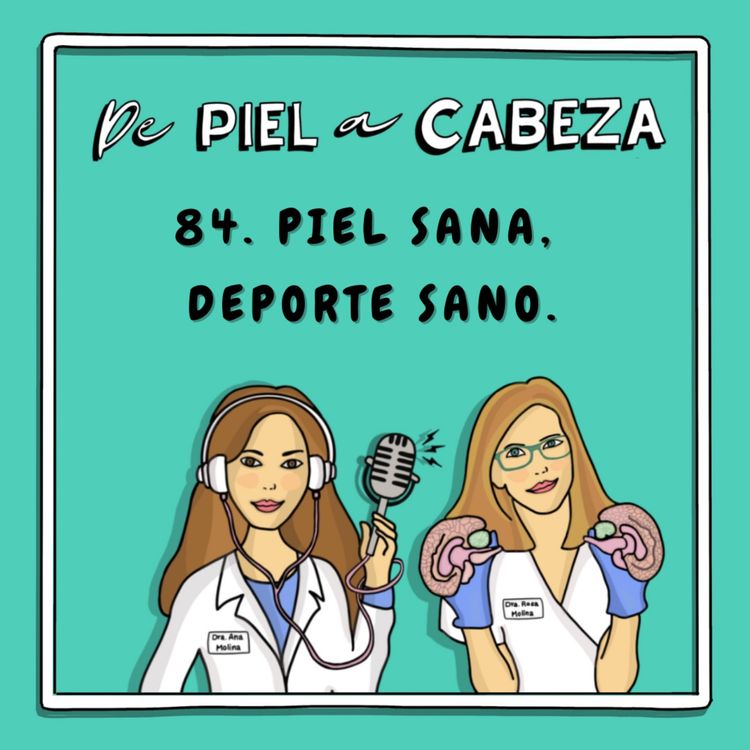 cover art for 84. Piel sana, deporte sano: trucos para cuidar tu piel en el ejercicio.