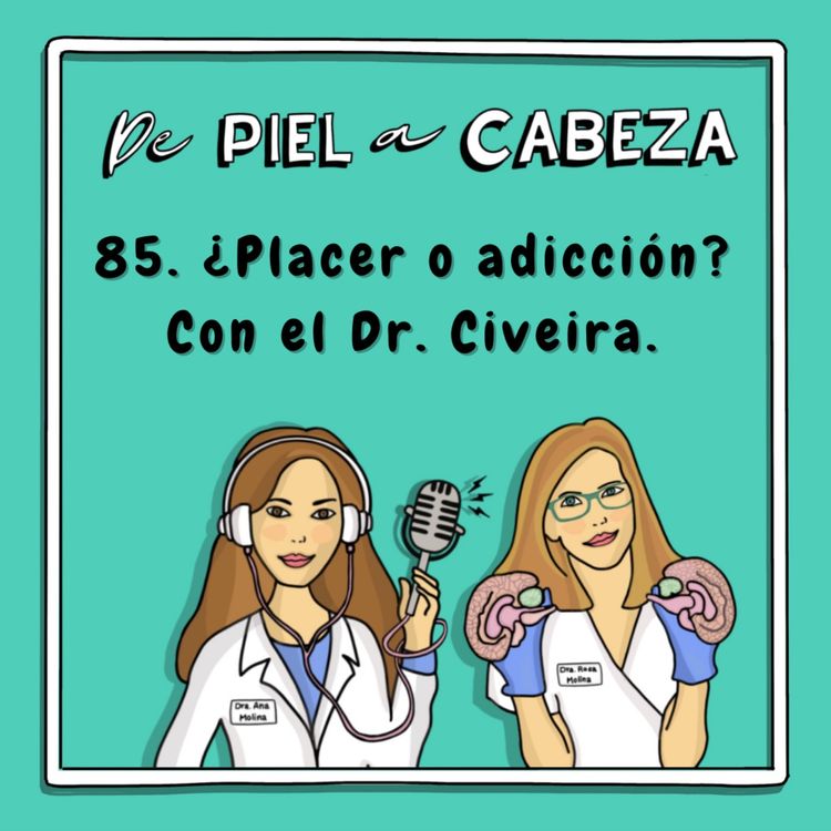 cover art for 85. ¿Placer o adicción?: como gestionar la tecnología, sexo, trabajo... con el Dr. Civeira.