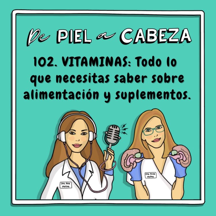 cover art for 102. VITAMINAS: Todo lo  que necesitas saber sobre alimentación y suplementos.