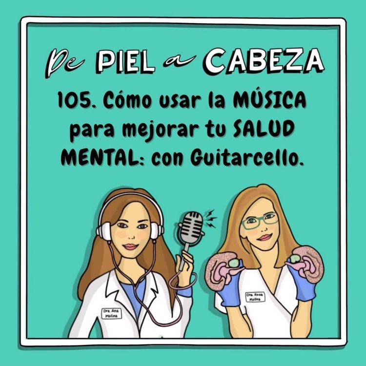 cover art for 104. Cómo usar la MÚSICA para mejorar tu SALUD MENTAL: con Guitarcello.