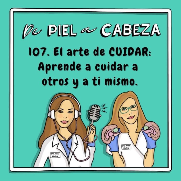 cover art for 107. El arte de CUIDAR: Aprende a cuidar a los demás y a ti mismo.