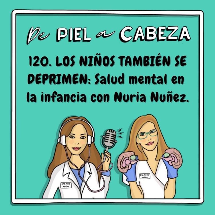cover art for 120. Los niños también se deprimen: SALUD MENTAL  en la infancia con Nuria Nuñez.