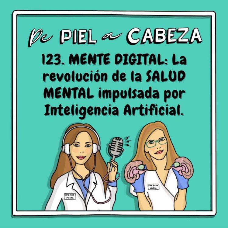 cover art for 123. MENTE DIGITAL: La revolución de la SALUD MENTAL impulsada por INTELIGENCIA ARTIFICIAL.