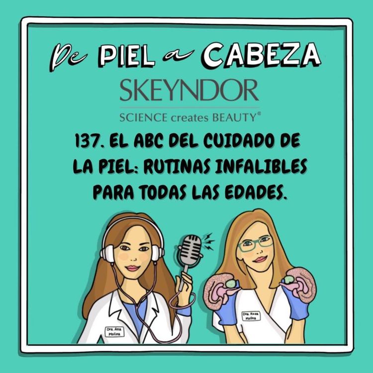 cover art for 137. EL ABC DEL CUIDADO DE LA PIEL: RUTINAS INFALIBLES PARA TODAS LAS EDADES.