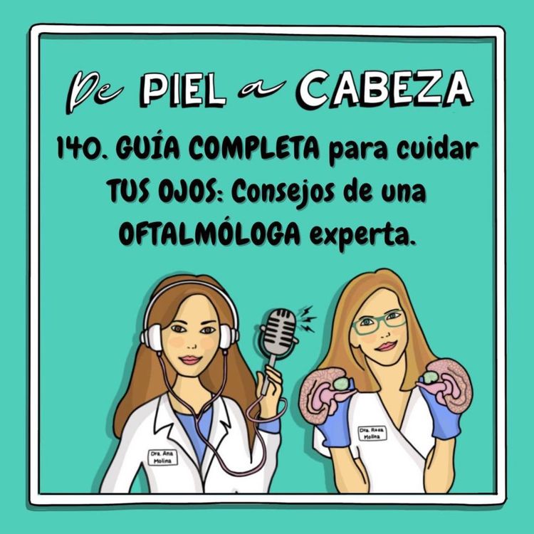 cover art for 140. GUÍA COMPLETA para cuidar tus OJOS: Consejos de una OFTALMÓLOGA EXPERTA.