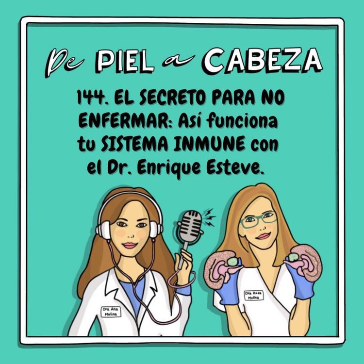 cover art for 144. EL SECRETO PARA NO ENFERMAR: Así funciona tu SISTEMA INMUNE con el Dr. Esteve. 