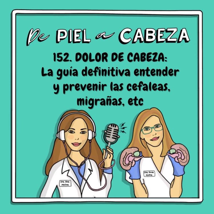 cover art for 152. DOLOR DE CABEZA: La guía definitiva entender y prevenir las cefaleas, migrañas, etc 