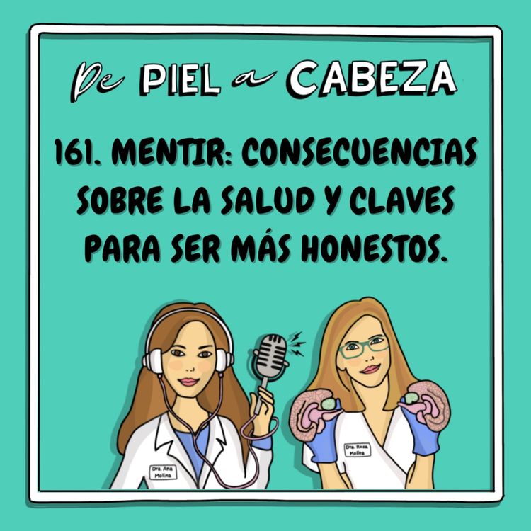 cover art for 161. MENTIR: CONSECUENCIAS SOBRE LA SALUD Y CLAVES PARA SER MÁS HONESTOS.