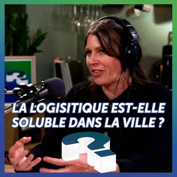 cover art for La logistique est-elle soluble dans la ville ?