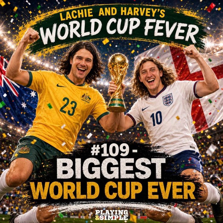 cover art for #109 - Biggest World Cup Ever (Lachie & Harvey's World Cup Fever)