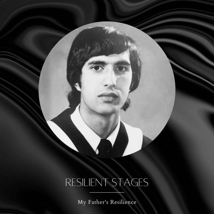 cover art for Resilient Stages | My Father's Resilience