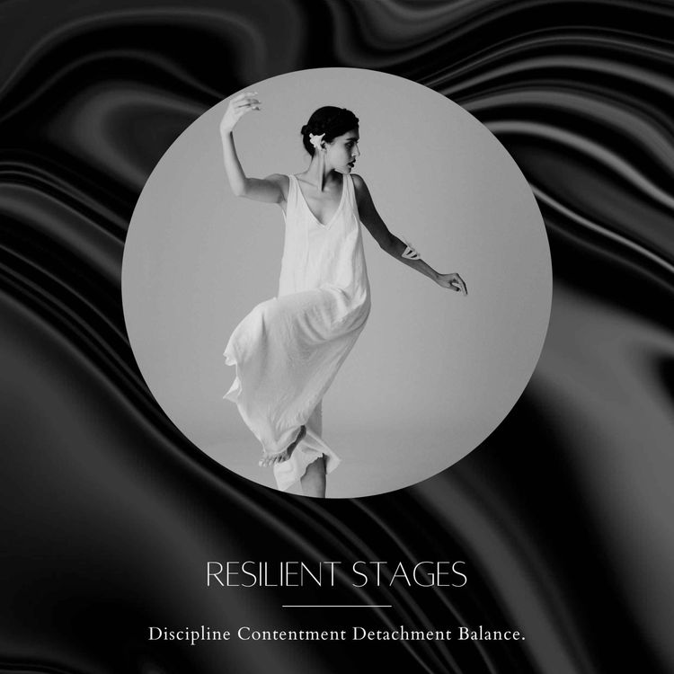 cover art for Resilient Stages | Discipline Contentment Detachment Balance.