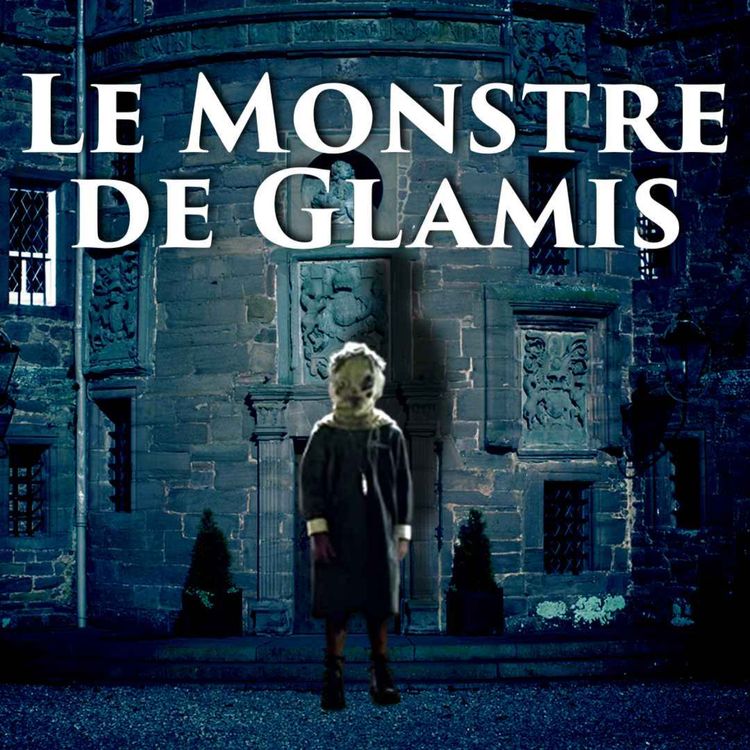 cover art for Glamis, le chateau le plus hanté d'Écosse