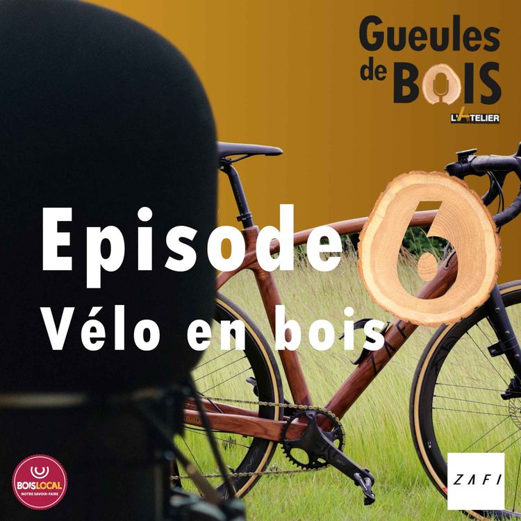 cover art for GDB#6 - Des vélos en bois 😲 ?