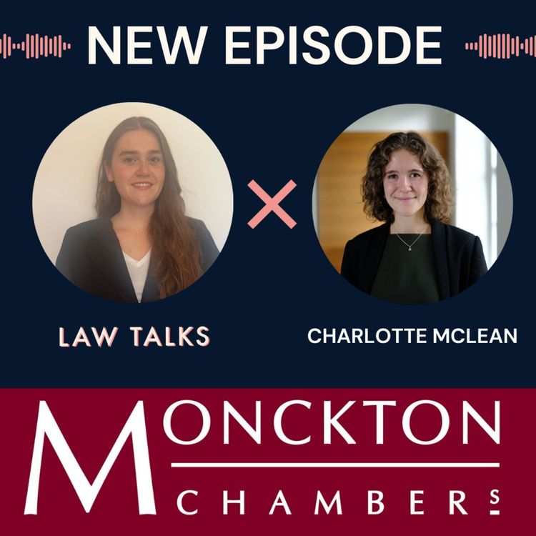 cover art for Law Talks x Monckton Chambers Mini-Series Part 1: Applying for Pupillage at Monckton Chambers with Charlotte McLean