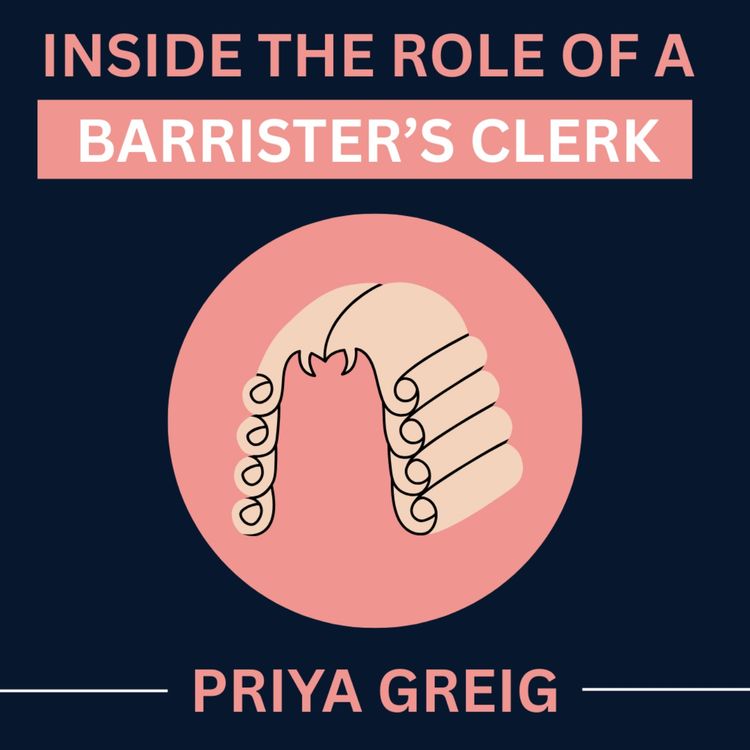 cover art for Inside the Role of a Barrister’s Clerk with Priya Greig