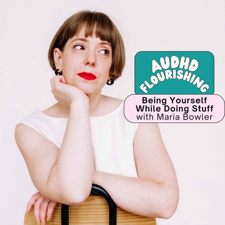 cover art for 106 Being Yourself While Doing Stuff with Maria Bowler