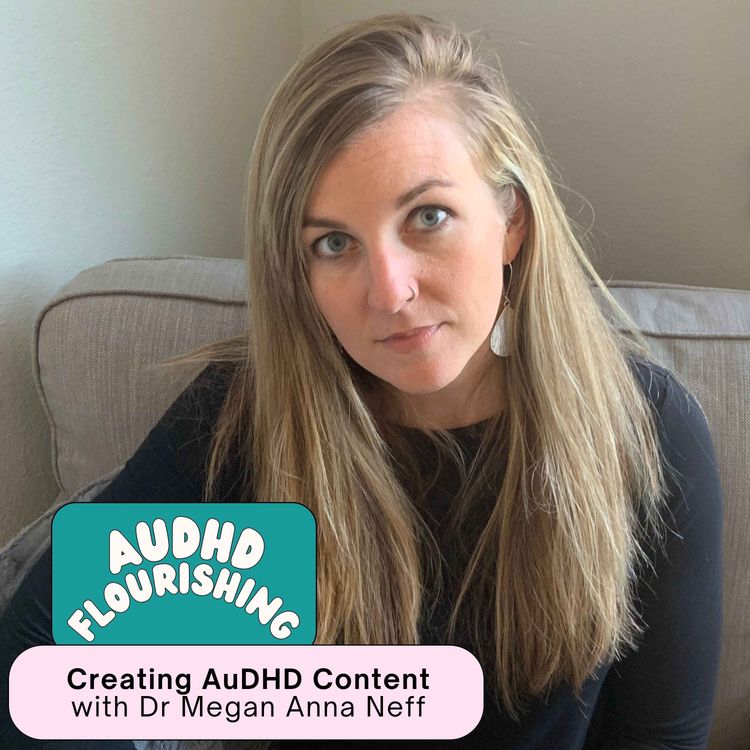 cover art for 123 Creating AuDHD Content with Dr Megan Anna Neff