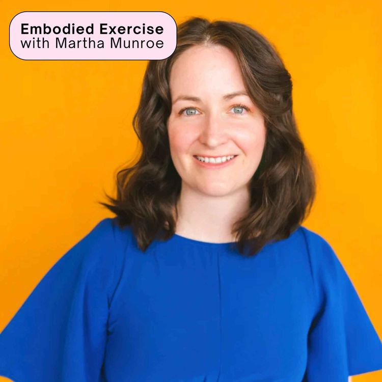 cover art for 129 Embodied Exercise with Martha Munroe