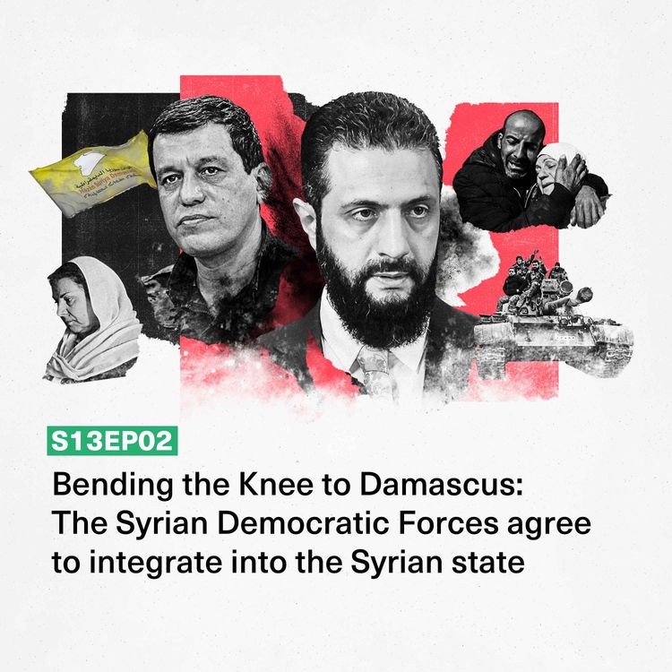cover art for Bending the Knee to Damascus: The Syrian Democratic Forces agree to integrate into the Syrian state