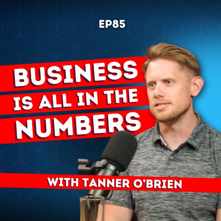 cover art for Data-Driven Success: Why Knowing Your Numbers Matters | Tanner O’Brien