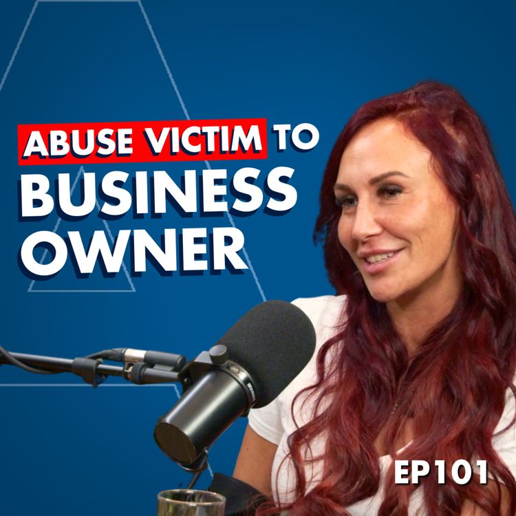 cover art for #101 Overcoming 22 Years of Abuse & Building a Business Against all Odds: From Pain to Profit