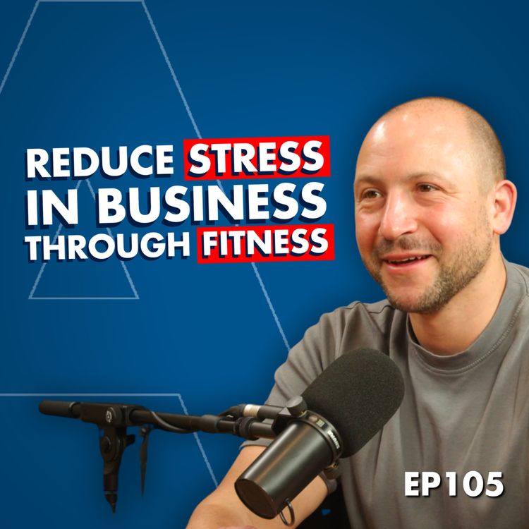 cover art for #105 The Secret Weapon of High Achievers: Fitness for Mental Edge with Dr. Ben Rosenblaat