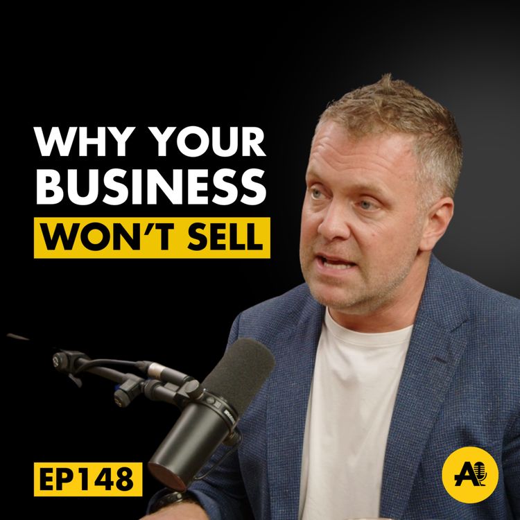 cover art for Your Business Isn't Worth Selling Yet | Here's Why