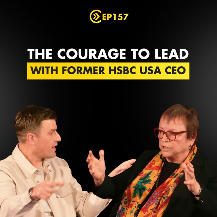 cover art for The Courage to Lead - Former HSBC USA CEO Irene Dorner on Culture, Crisis and High-Stakes Decisions