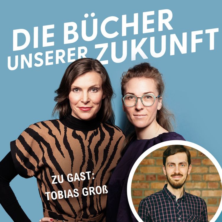 cover art for "Ich möchte, dass diese Branche eine Zukunft hat." - Tobias Groß im Gespräch mit Annika Bach und Anne Friebel