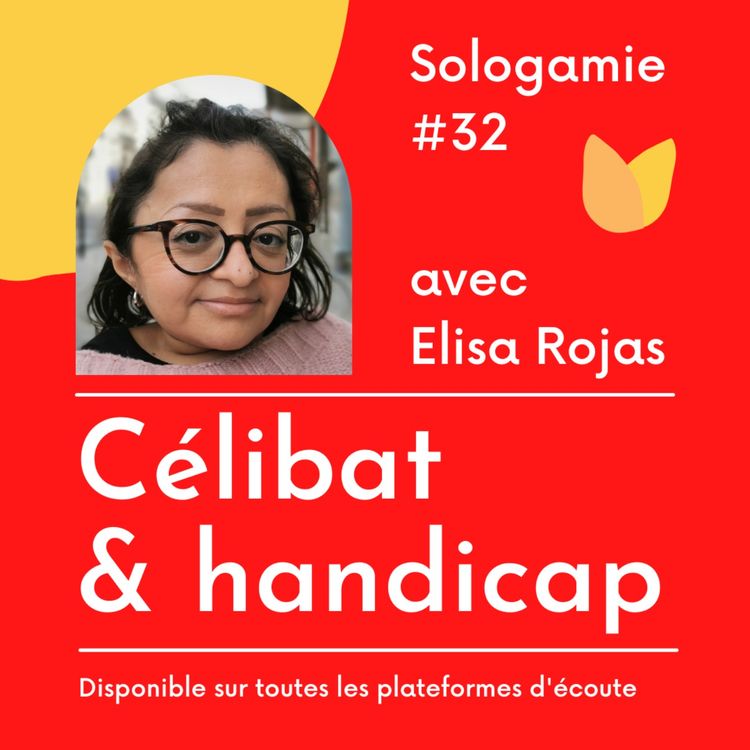 cover art for Célibat & handicap - avec Elisa Rojas