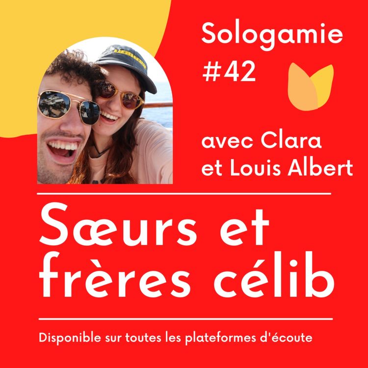 cover art for Sœurs et frères célibataires - avec Clara et Louis Albert