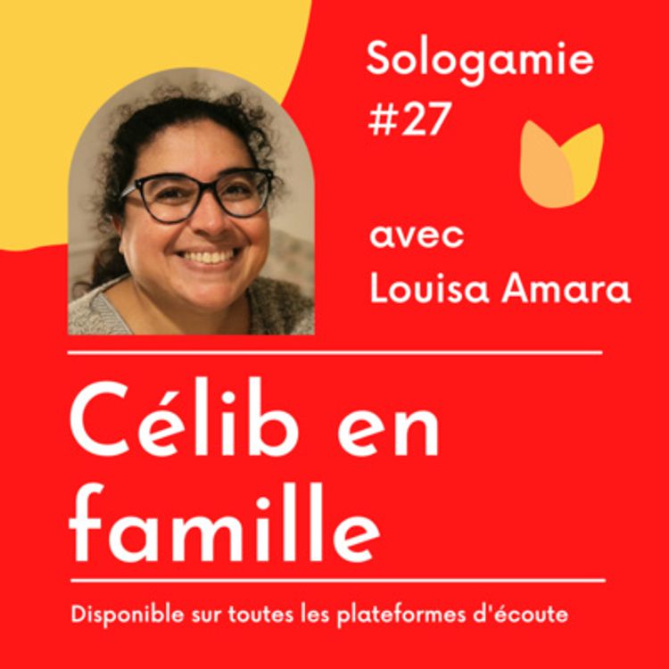 cover art for Célib en famille - avec Louisa Amara