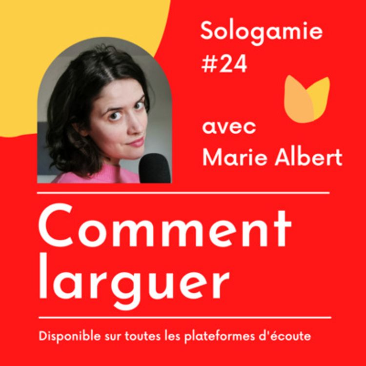 cover art for Spécial rupture : comment bien larguer - avec Marie Albert