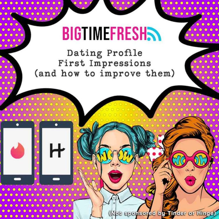 cover art for Dating Profile First Impressions (and how to improve them)