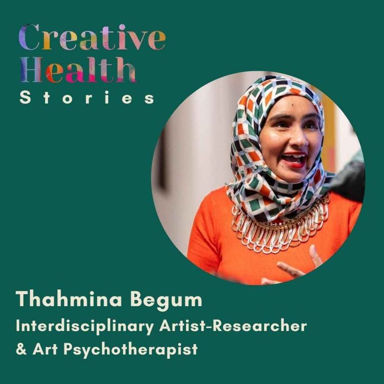 cover art for Thahmina Begum on community art psychotherapy, equity and racial trauma