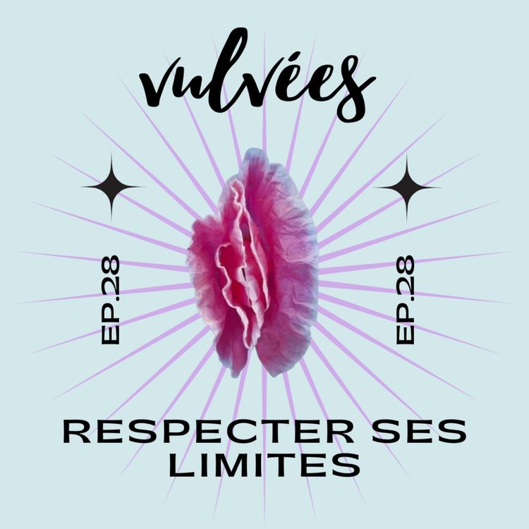 cover art for [EP. 28] Respecter ses limites dans sa vie intime et sexuelle