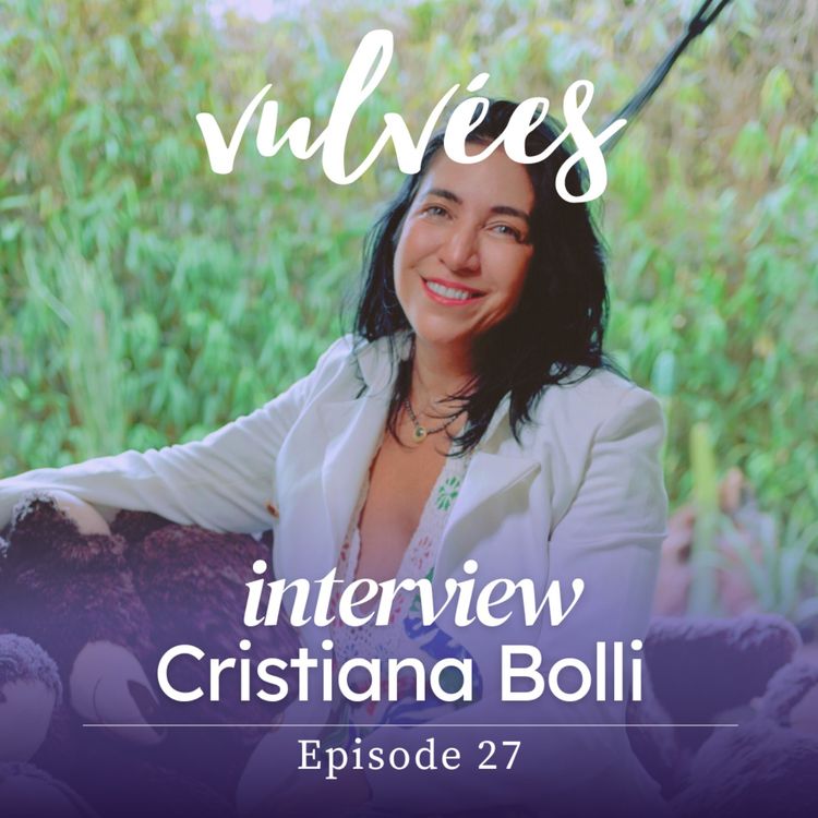 cover art for [EP. 27]  (Re)trouver le chemin du plaisir et de la jouissance, avec Cristiana Bolli 