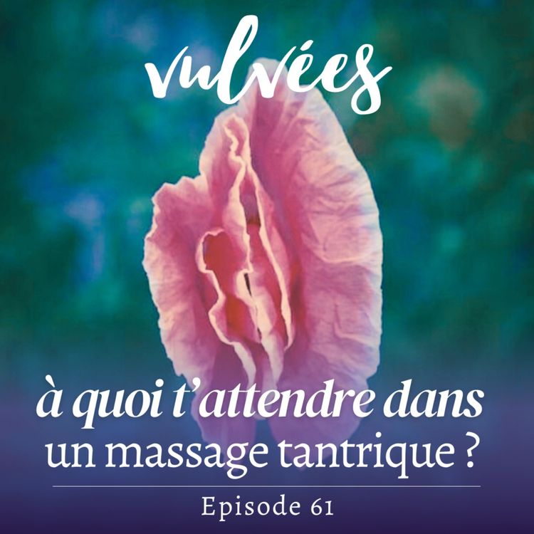 cover art for [EP.61] À quoi t'attendre dans un massage tantrique ? 