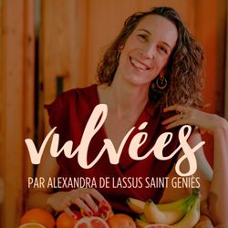 cover art for Vulvées - Tantra, sexualité positive, intimité, désir et plaisir