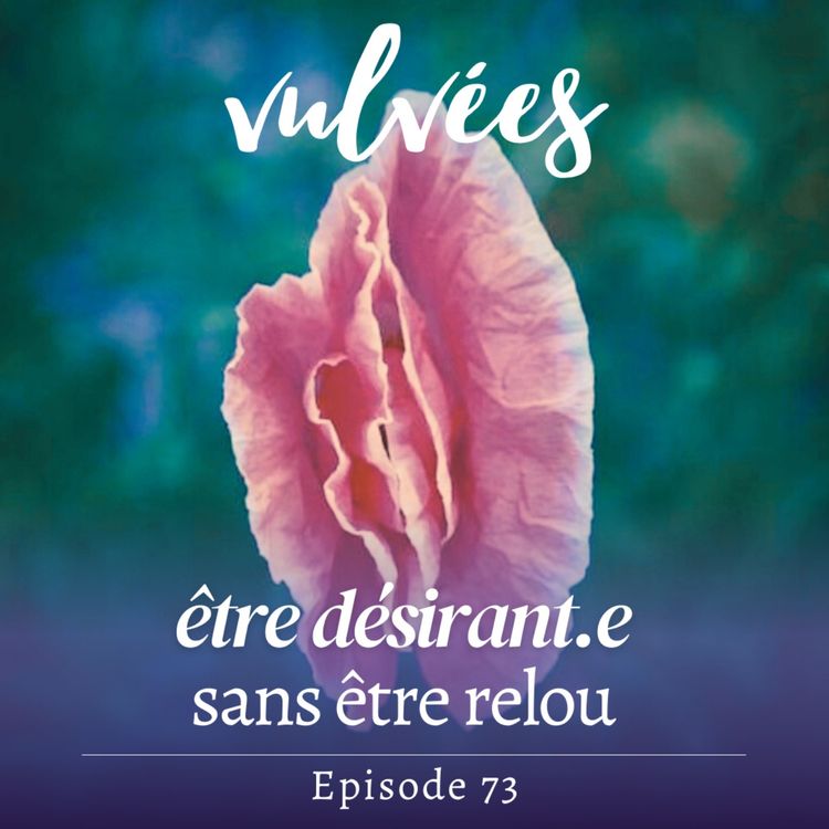 cover art for [EP.73] Être désirant.e sans être relou : comment faire ?