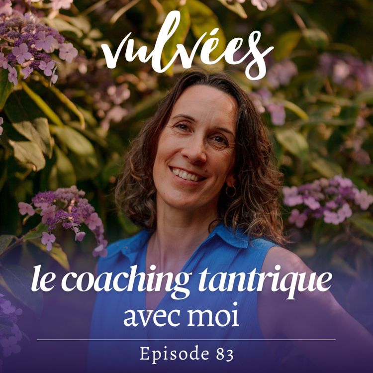 cover art for [EP.83] Réserve ta séance de coaching tantrique avec moi, et ajoute du tantra à ta vie ! 