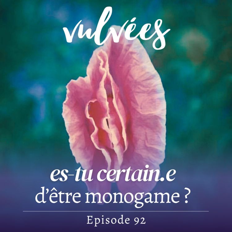 cover art for [EP.92] Es-tu certain.e d’être monogame ? 