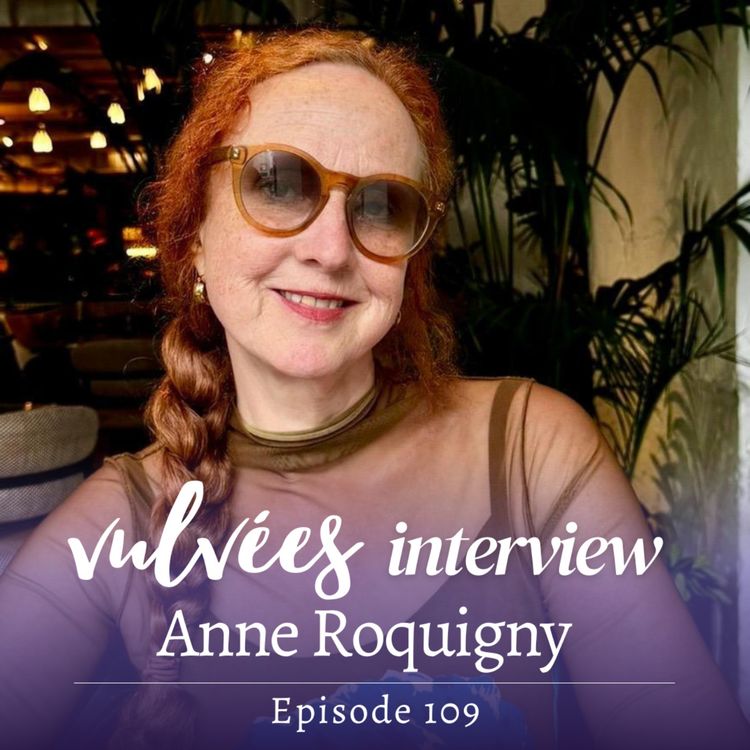 cover art for [EP.109] À la rencontre de ta Grotte sacrée et de ta Yoni avec Anne Roquigny