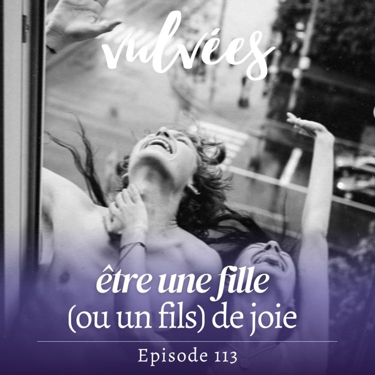 cover art for [EP.113] Être une Fille (ou un Fils) de joie ? 