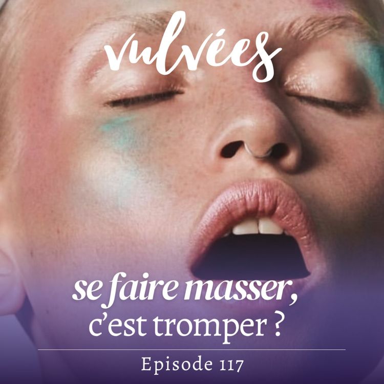 cover art for [EP.117] Se faire masser, c’est tromper ? Le massage tantrique est-il une infidélité ? 