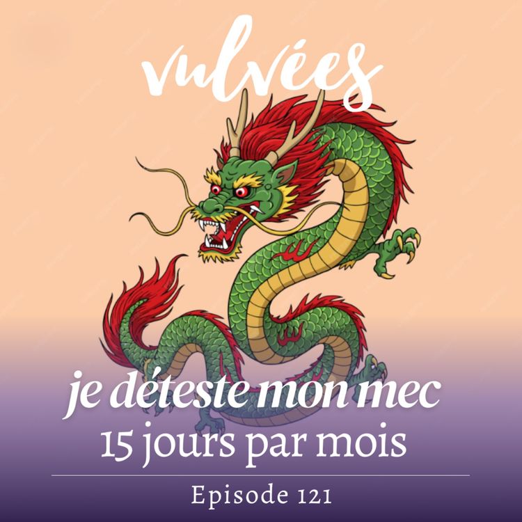 cover art for [EP.121] Je déteste mon mec 15 jours par mois 😅 : périménopause et vie amoureuse 